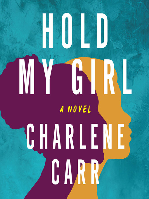 Title details for Hold My Girl by Charlene Carr - Wait list